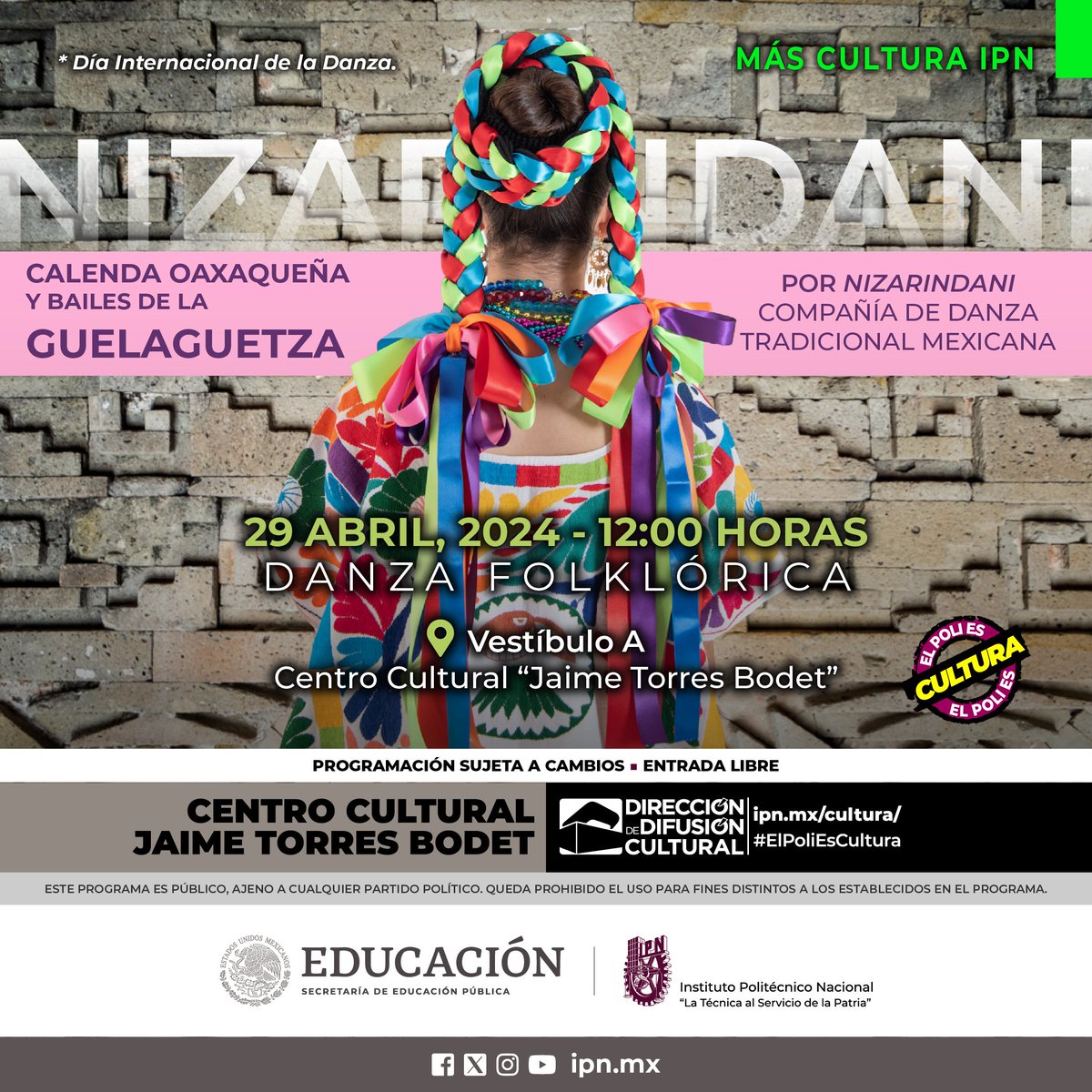 #MásCulturaIPN 2024. #NizarindaniCompañíaDeDanza. Calenda oaxaqueña y bailes de la Guelaguetza. #DíaInternacionalDeLaDanza. ipn.mx/cultura/

📅 Lunes 29 de abril. ⏰ 12:00 horas.📍#JardínNorteDDC, #CCJTB. 🎟️ #EntradaLibre (Sin Registro Previo).

#ElPoliEsCultura.