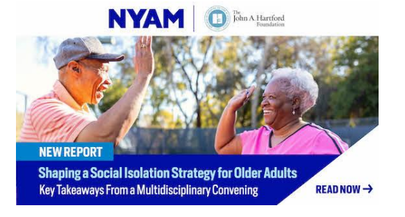 A report that can help guide future strategies on addressing #SocialIsolation among older adults is now available, based on a workshop by @NYAMNYC and supported by @johnahartford that I had the opportunity to participate in! Read the report: bit.ly/3JoY4NS