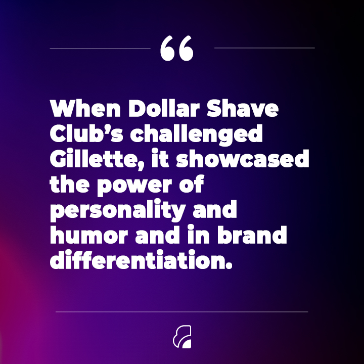 Gillette dominated with 85% market share until Dollar Shave Club's Michael Dublin entered with humor, earning $152M in 2015 and a $1B Unilever deal. How do you use your brand personality? #BrandPositioning