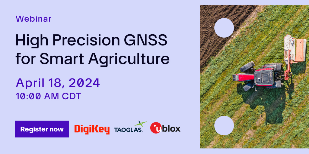 High Precision GNSS for Smart Agriculture 🗣️ @Taoglas & @ublox ⏰ 10 am CDT 🗓️ April 18, 2024 ✍️ dky.bz/3W2OXtJ #webinar #farmtech