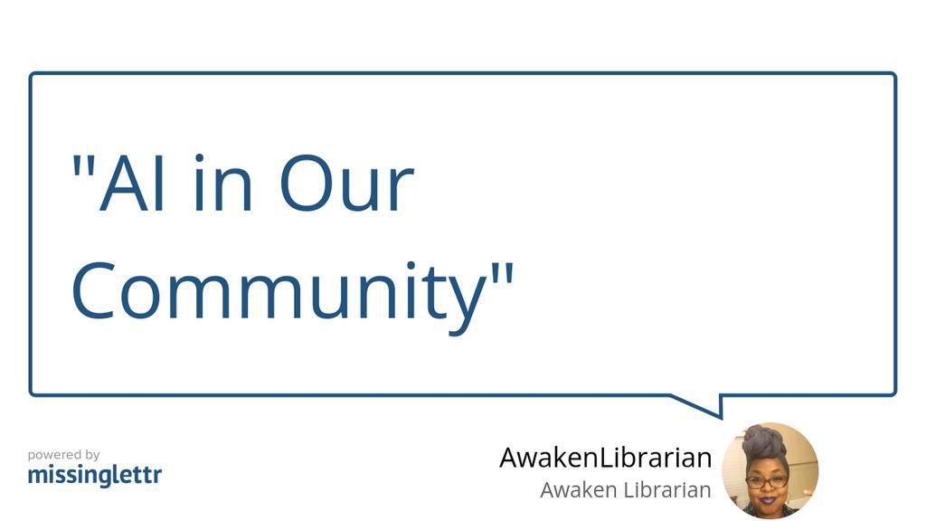 awakenlibrarian's tweet image. "AI in Our Community": lttr.ai/ARHr9
#PD #AdvancedArtificialIntelligence #AI #EdTech #Tech #Technology #HeyYAll #AwakenLibrarian #HandsOnActivity #DeeperDive #AfricanAmericanLibrarians