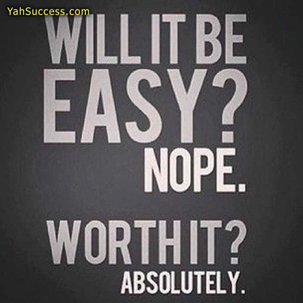 Will it be easy? Nope ... Worth it? Absolutely.⁠
⁠
✨ Embrace the journey, face challenges, and conquer your goals! What's your biggest accomplishment so far? 💪 Drop your thoughts below! 👇 #ChasingDreams #SuccessMindset⁠
⁠
YahSuccess.com