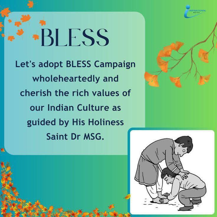 Due to increase in blindly following the Western Tradition all forget their Indian Culture. To recall our Rich Culture and establish loving Relations BLESS Campaign initiated by Saint Dr MSG, Under this,Millions Of DSS touch the feet of elders in the morning & receive #Blessings.