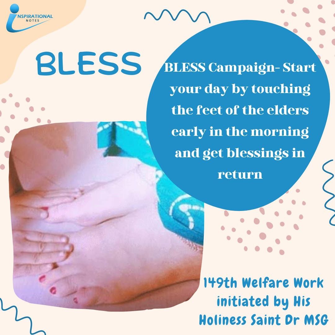 Our Indian culture is very great which teaches us to respect our elders. Saint Dr MSG Insan started started the #Blessings Campaign under which everyone starts. their day by touching the feet of their elders.