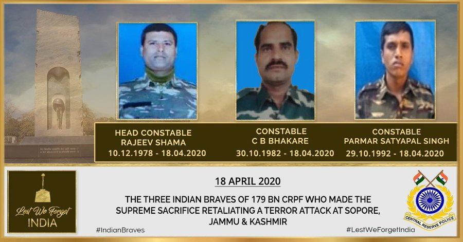 #LestWeForgetIndia🇮🇳 Head CT Rajeev Sharma, CT C B Bhakare & CT Satyapal Singh Parmar of 179 BN @crpfindia and their supreme sacrifice #OnThisDay 18 April in 2020 while retaliating a terror attack at Sopore, J&K. Remember the #IndianBraves and their service to the Nation, always