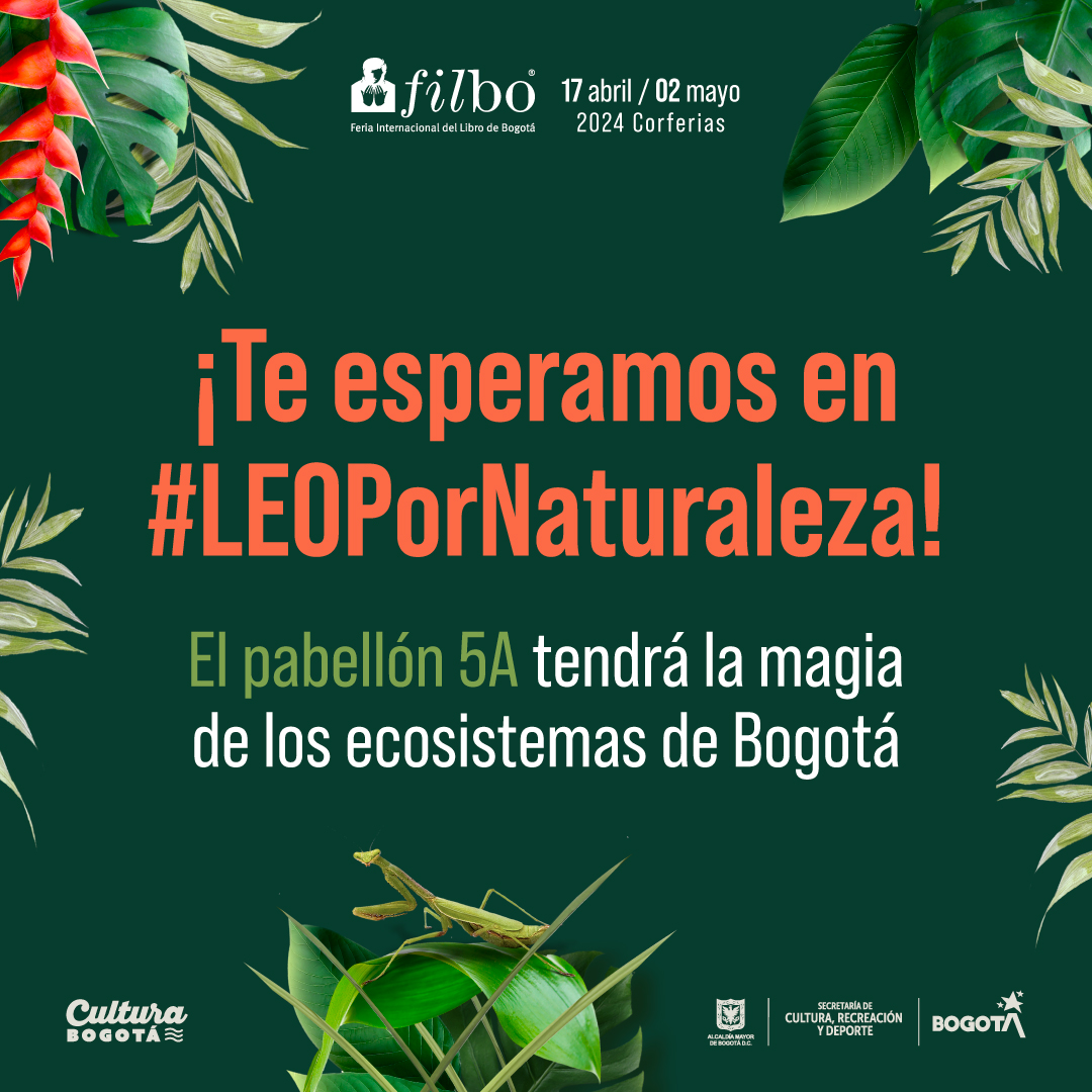 ¡Te esperamos en #LEOPorNaturaleza! 🌳Prepara tus sentidos, visita el pabellón de @Bogota en la #FILBo2024 y recorre cinco ecosistemas emblemáticos de la ciudad. Aquí toda la programación: feriadellibro.com/es/programacion #CulturaBogotá