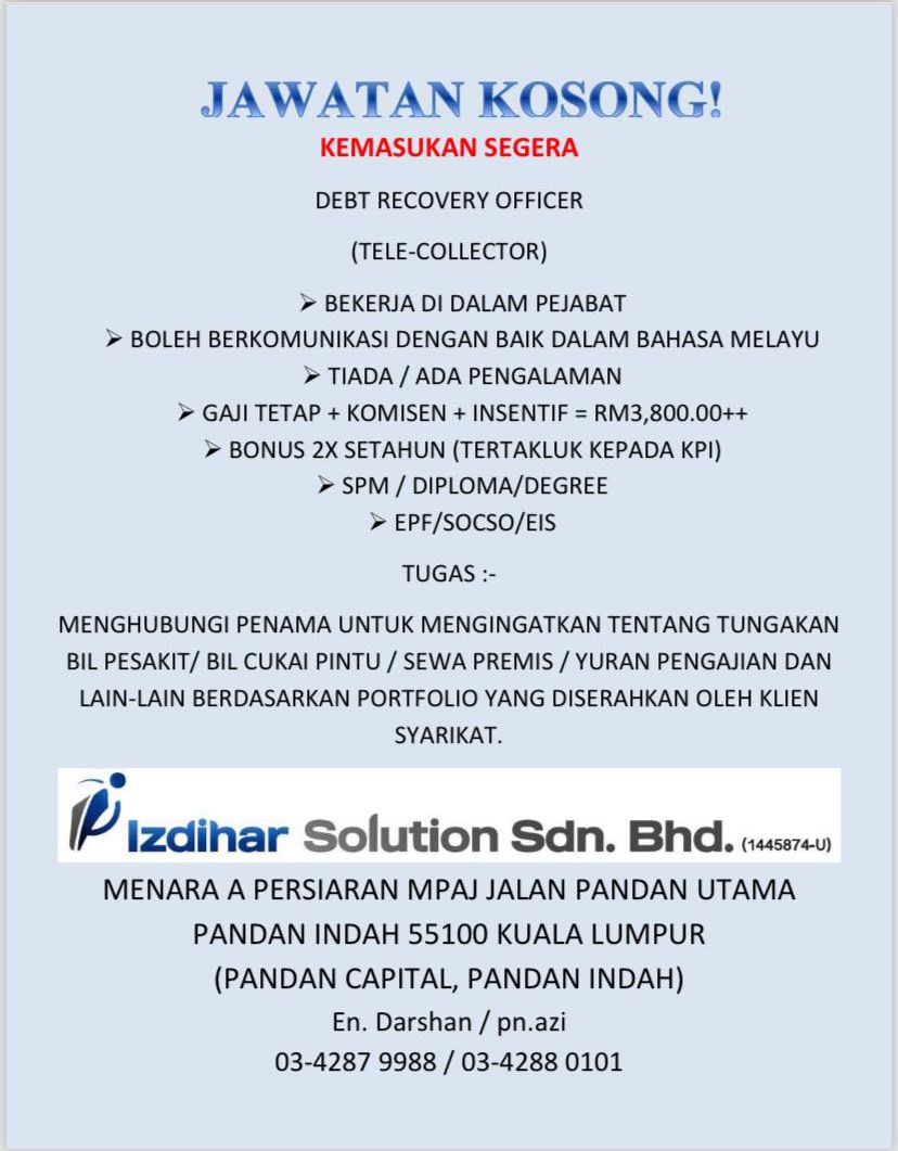 JAWATAN KOSONG Kemasukan Segera! Debt recovery officer / tele collector Lokasi : Pandan Indah, Kuala Lumpur