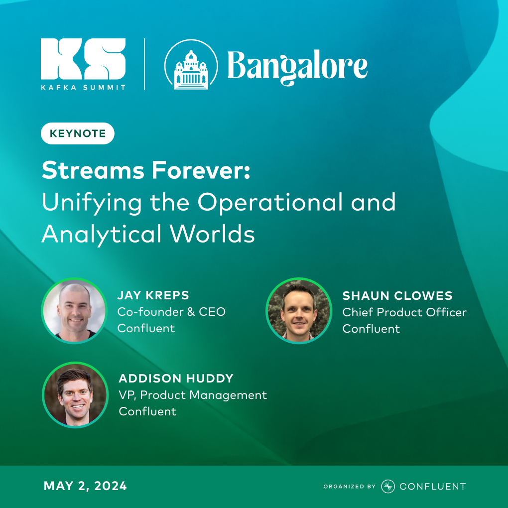 The #KafkaSummit Bangalore Keynote is here!
Join @jaykreps, @ShaunMClowes, & @AddisonHuddy as they share their vision of unifying the operational & analytical worlds with data streams. Register now to join us in-person or get a free streaming pass here➡️cnfl.io/49WbSKP