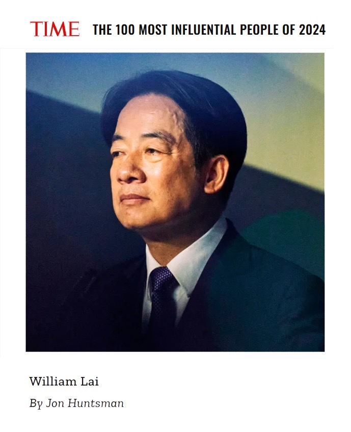 Taiwan's president-elect makes the list of 2024 #TIME100. Written by former US ambassador to China, @JonHuntsman, the profile describes William Lai as like 'Atlas shouldering the world', tasked with ensuring Taiwan's survival at a time when its 'risk profile couldn’t be higher'.