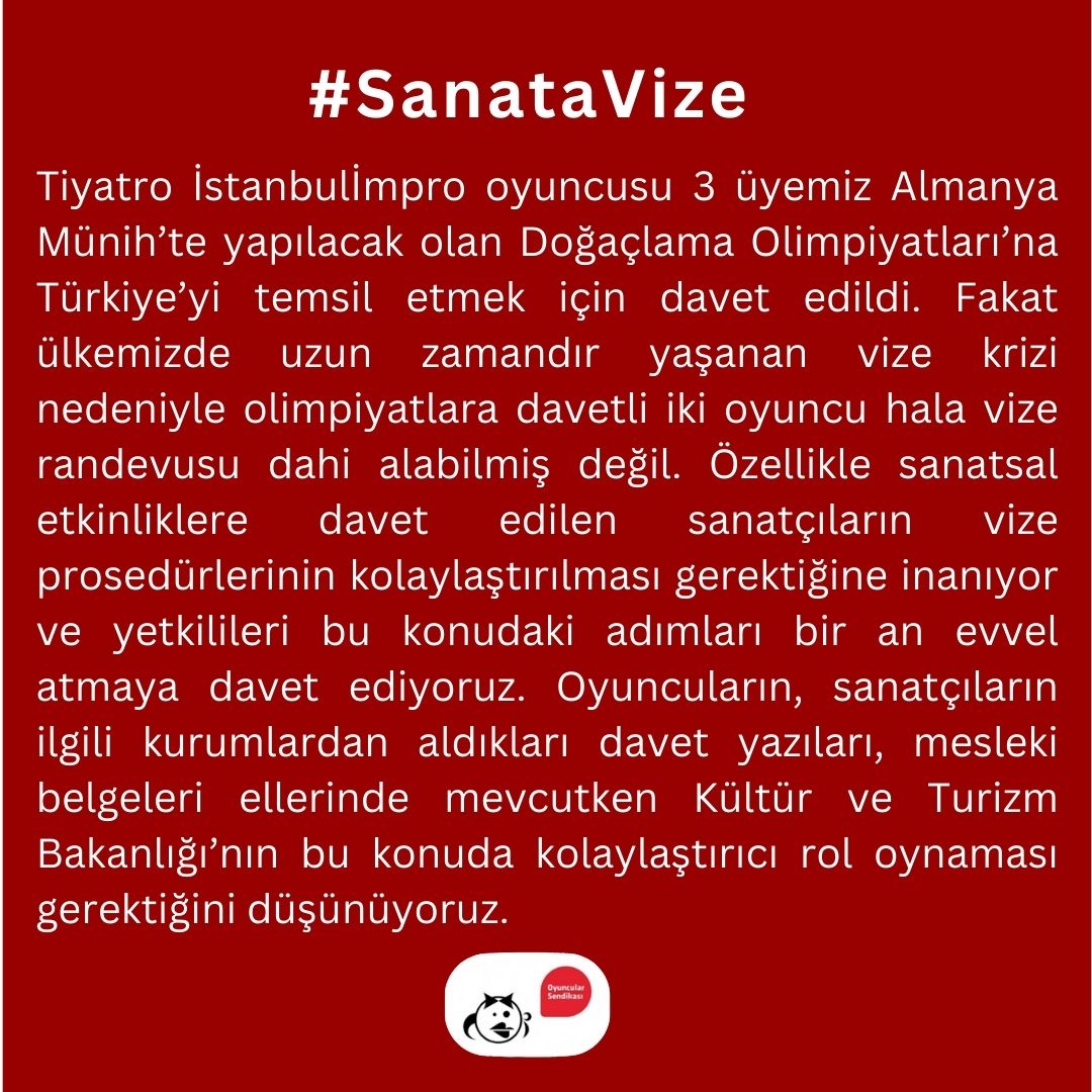 Tiyatro @istanbulimpro oyuncusu 3 üyemiz Almanya Münih’te yapılacak olan Doğaçlama Olimpiyatları’na Türkiye’yi temsil etmek için davet edildi. Fakat ülkemizde uzun zamandır yaşanan vize krizi nedeniyle olimpiyatlara davetli iki oyuncu hala vize randevusu dahi alabilmiş değil.