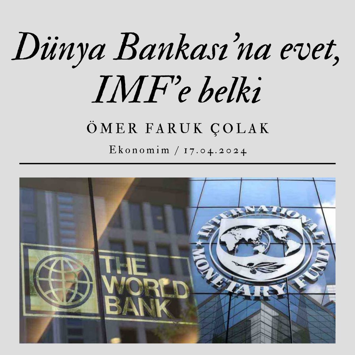 Editörümüz Ömer Faruk Çolak'ın Ekonomim gazetesindeki köşesi Ekonomi Atlası'nda bu hafta: 📰 Dünya Bankası'na evet, IMF’e belki Okumak İçin👇 ekonomim.com/kose-yazisi/du…
