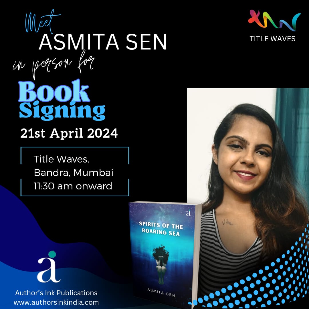 Book Signing Event @ Title Waves, Bandra, Mumbai... Spirits of the Roaring Sea by Asmita Sen. 🗓️ Save the Date: 21st April 2024 🕞 11:30am onwards. 📍 Title Waves, Bandra, Mumbai The Book is published by Author's Ink Publications. #BookEvents #BookTwitter #Mumbai