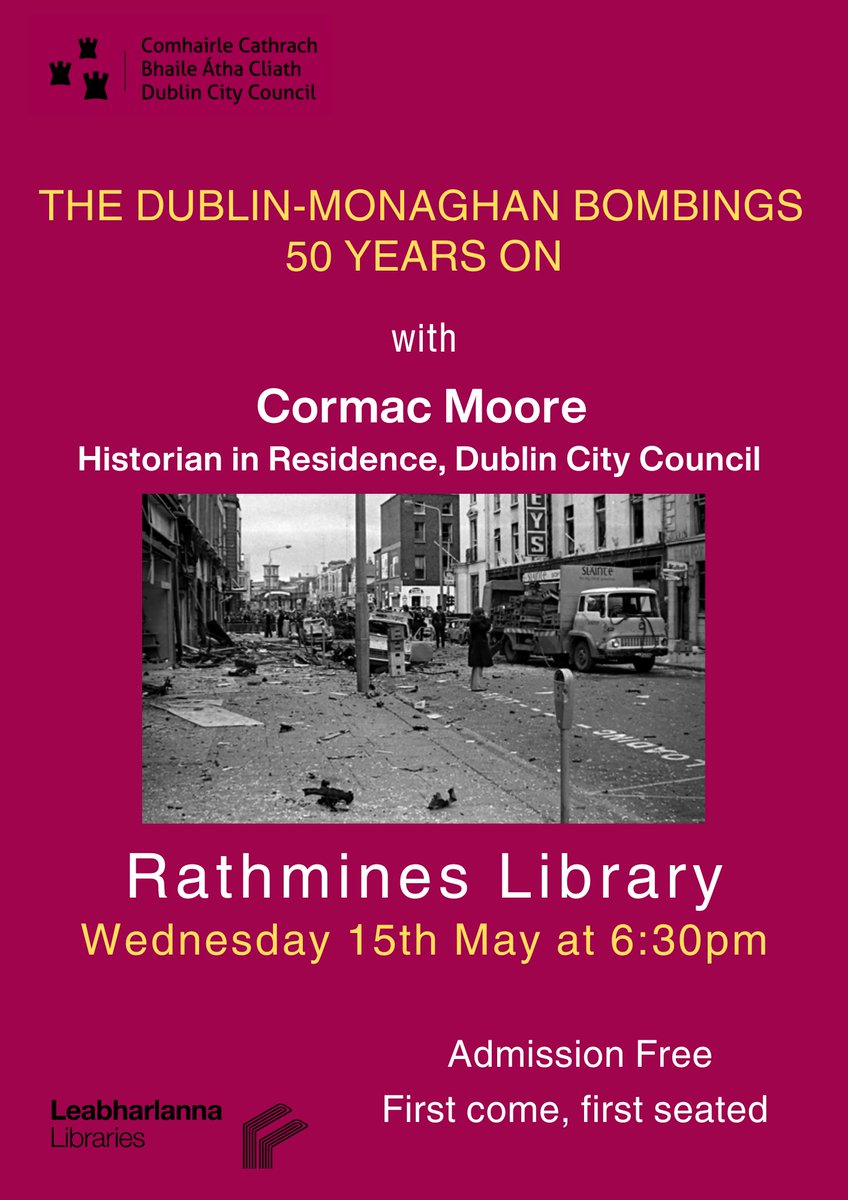 On the week of its 50th anniversary, I will be giving a talk on the Dublin-Monaghan bombings of 17th May 1974, the worst day for fatalities throughout the Troubles, at 6:30pm on Wednesday, 15th May in Rathmines Library.
