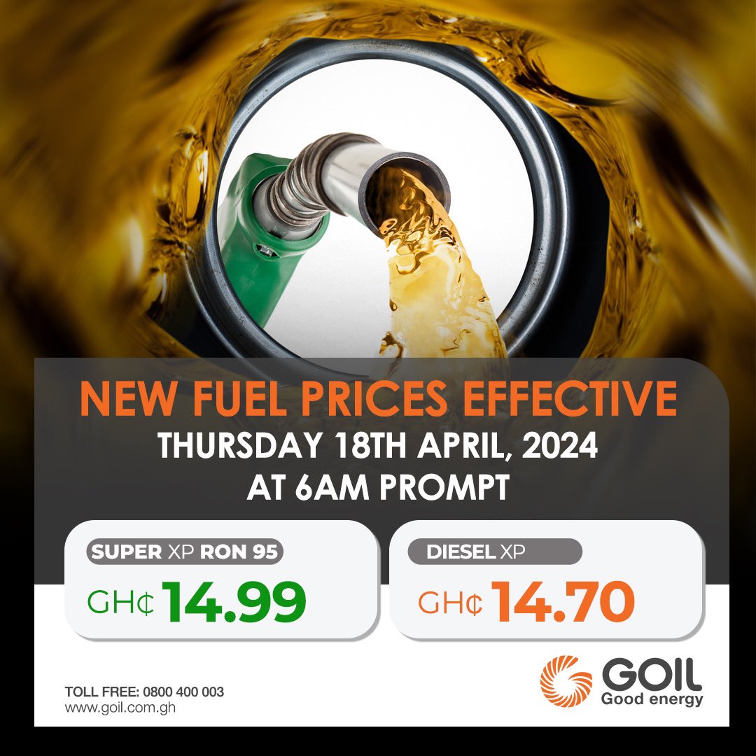 NEW FUEL PRICES EFFECTIVE THURSDAY 18TH APRIL, 2024. SUPER XP RON95 - GHC 14.99 DIESEL XP - GHC 14.70