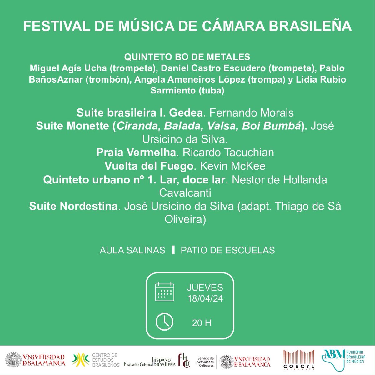 Hoy, jueves, 18 de abril, a las 20:00 horas, en el Aula Salinas (Patio de Escuelas), 2ª actuación del I Festival de Música de Cámara Brasileña, con el grupo Quinteto Bo de Metales. Entrada libre hasta completar aforo.