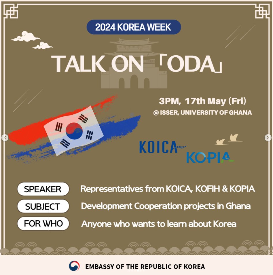 KOREA WEEK The Korea Embassy is hosting the 2024 Korea Week on the 17th and 18th May 2024 at the ISSER(Institute of Statistical, Social & Economic Research), University of Ghana. Registration deadline is 2nd May, 2024. kindly refer to the attachments.