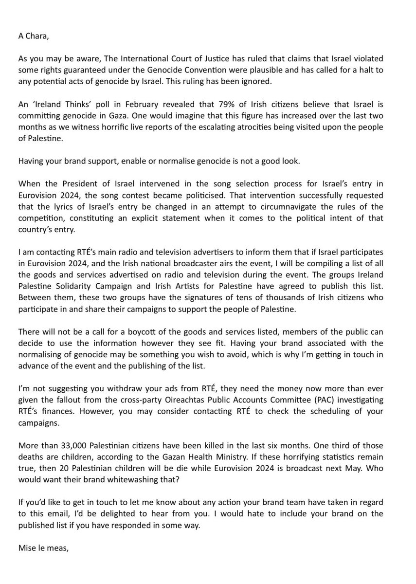 I’ve written to @Bambiethug, Michael Kealy (RTÉ) & Noel Curran (EBU). I’ve published in @hotpress. Today, with support from @ipsc48 & @_IAFP, I’ve written to 75 of @RTEOne’s top advertisers to let them know what I’m going to do next #Eurovision2024 #followthemoney #FreePalestine