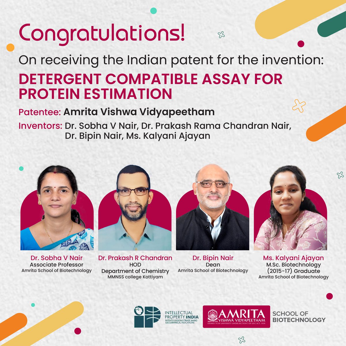 Our @amritabiotech's Dr. Sobha V Nair, Dr. Bipin Nair, and Ms. Kalyani Ajayan have been awarded a #patent by the Intellectual Property India for their innovative #Detergent Compatible Assay for #Protein Estimation. Congratulations inventors! #Innovation #Amrita #Biotechnology