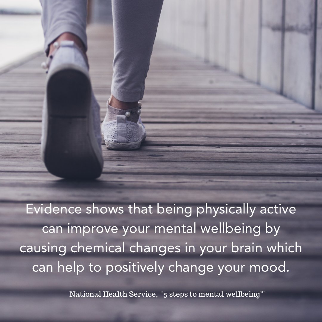 'Evidence shows that being physically active can improve your mental wellbeing by causing chemical changes in your brain which can help to positively change your mood.' ~ National Health Service @NHSUK '5 steps to mental wellbeing' #MentalHealth #SelfCare #Focus #WordOfTheYear
