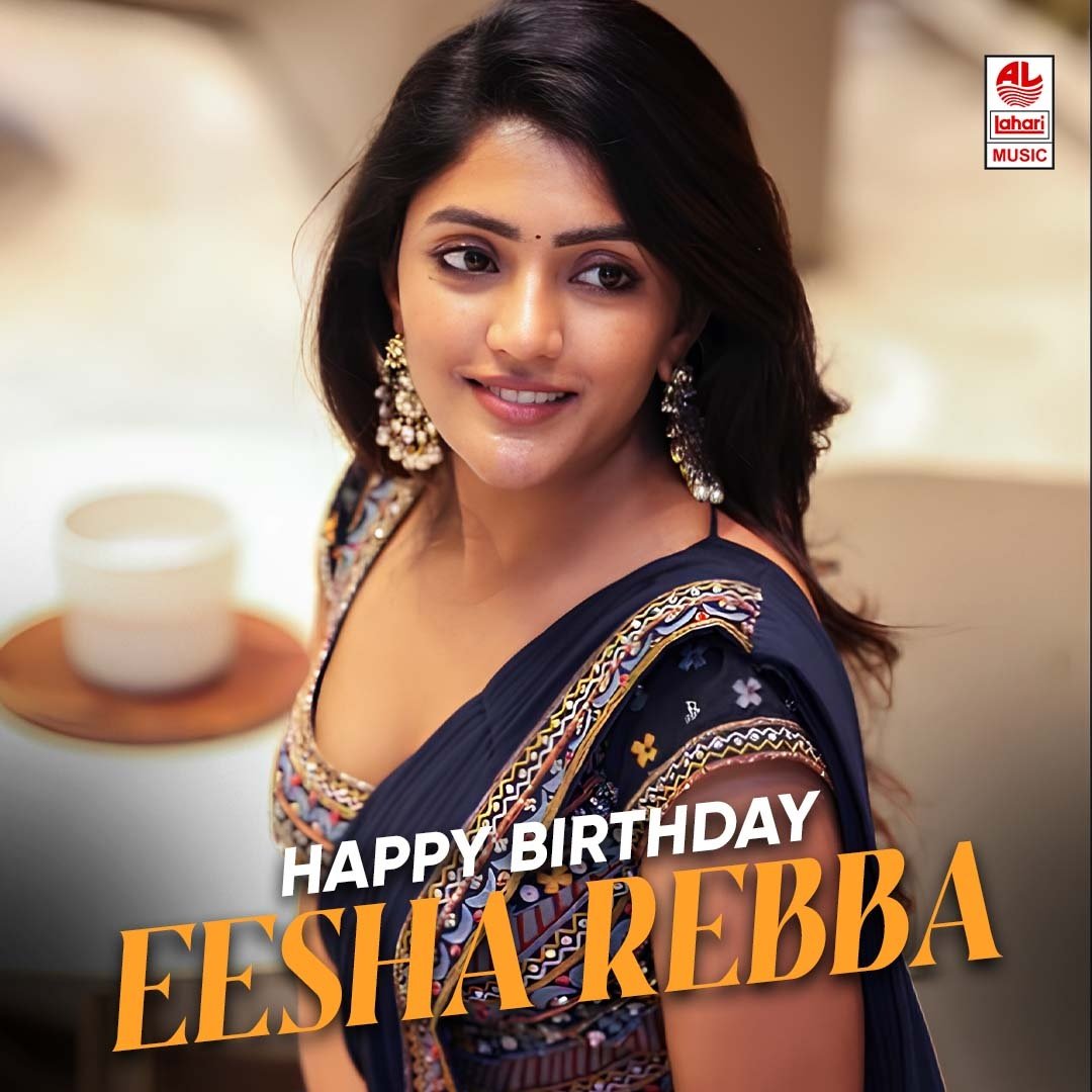 Wishing the super talented @YoursEesha a birthday filled with love, happiness, and blockbuster roles.✨

#HappyBirthdayEeshaRebba #LahariMusic