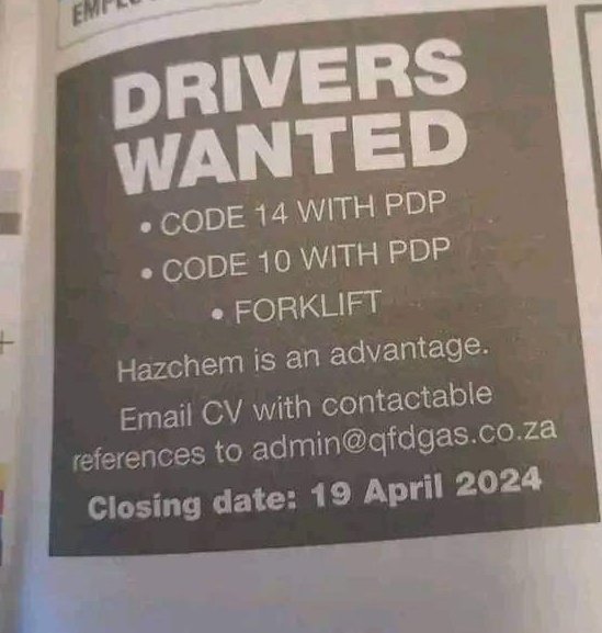 They're hiring Forklift Drivers and Drivers with Code 14 and Code 10 with PDP.

Email your CVs to admin@qfdgas.co.za 
Closing Date : 19 April 2024