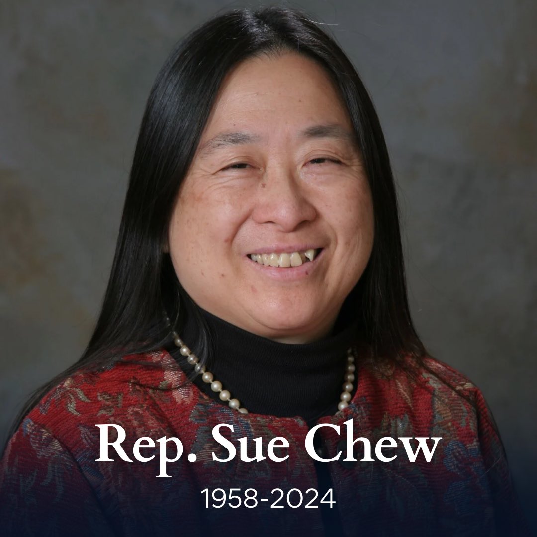 It is with great sadness that we announce the passing of our friend Representative Sue Chew, a beloved servant of the people of Idaho. Representative Chew was a tireless advocate for Idahoans in need of a champion.
