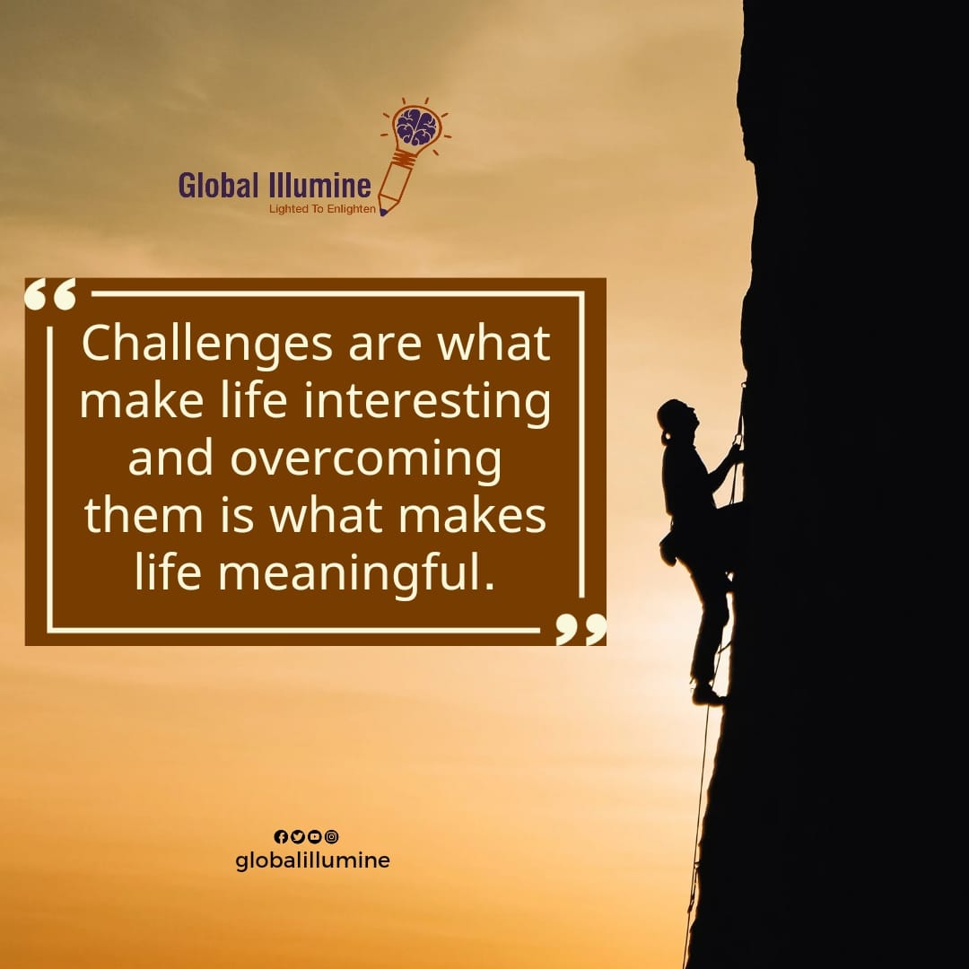 'Challenge are what make life interesting and overcoming them is what makes life meaningful.'
.
.
#Quotes #InspirationalQuotes #GlobalIllumineFoundation #ChildrenEducation #BetterFuture #Scholarships #SupportNeedy #GiftEducation #EducationForAll