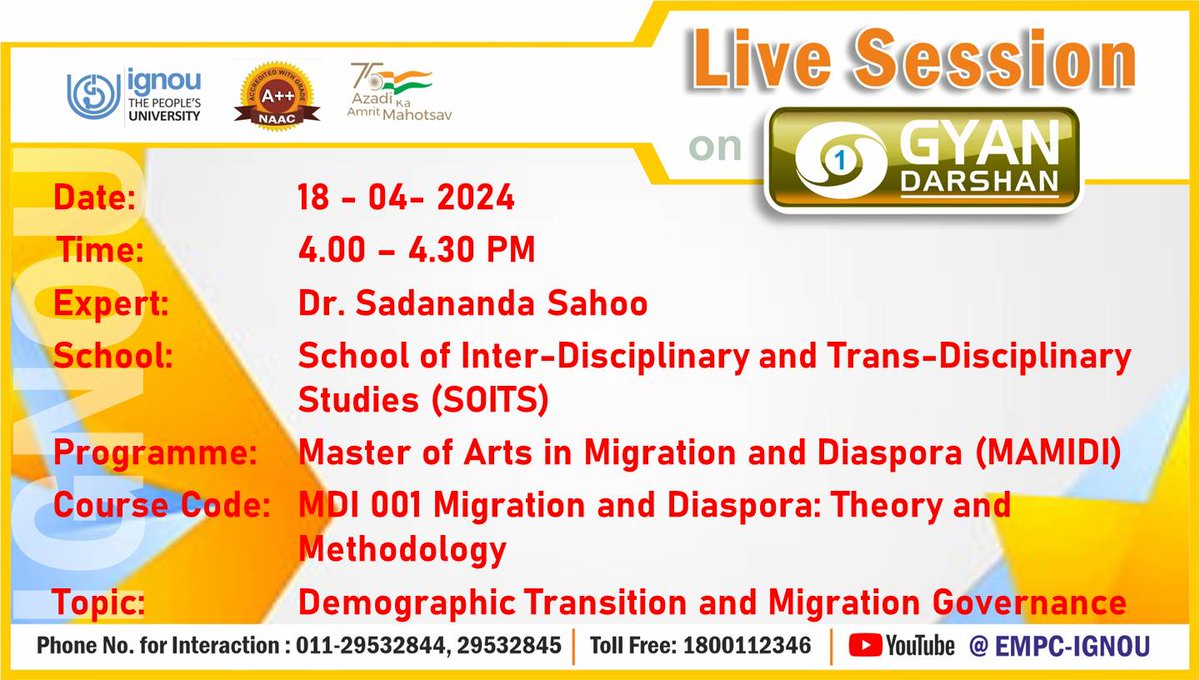Students of Master of Arts in Migration and Diaspora (MAMIDI) may watch the Programme on 'Demographic Transition and Migration Governance' on IGNOU #GYANDARSHAN on 18th April, 2024 at 4:00 PM-4:30 PM and interact with Expert.
