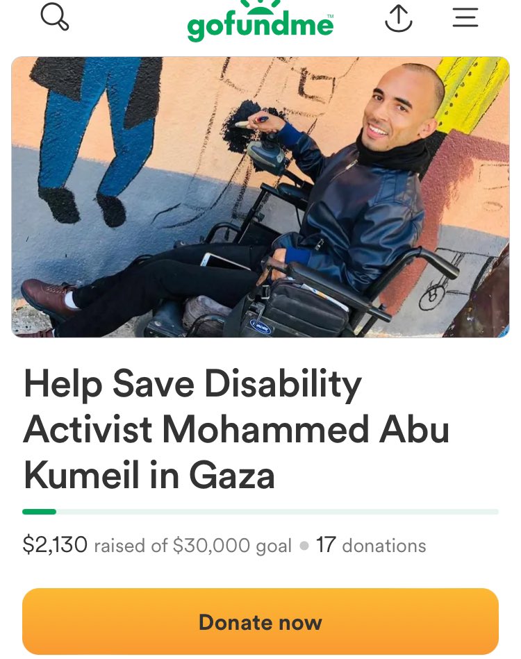 “Help Save Disability Activist Mohammed Abu Kumeil in Gaza” $2,130/$30,000 goal • 17 donations 🔗: gofund.me/5e74c3c2 #AltTextPalestine #DisabilityJustice