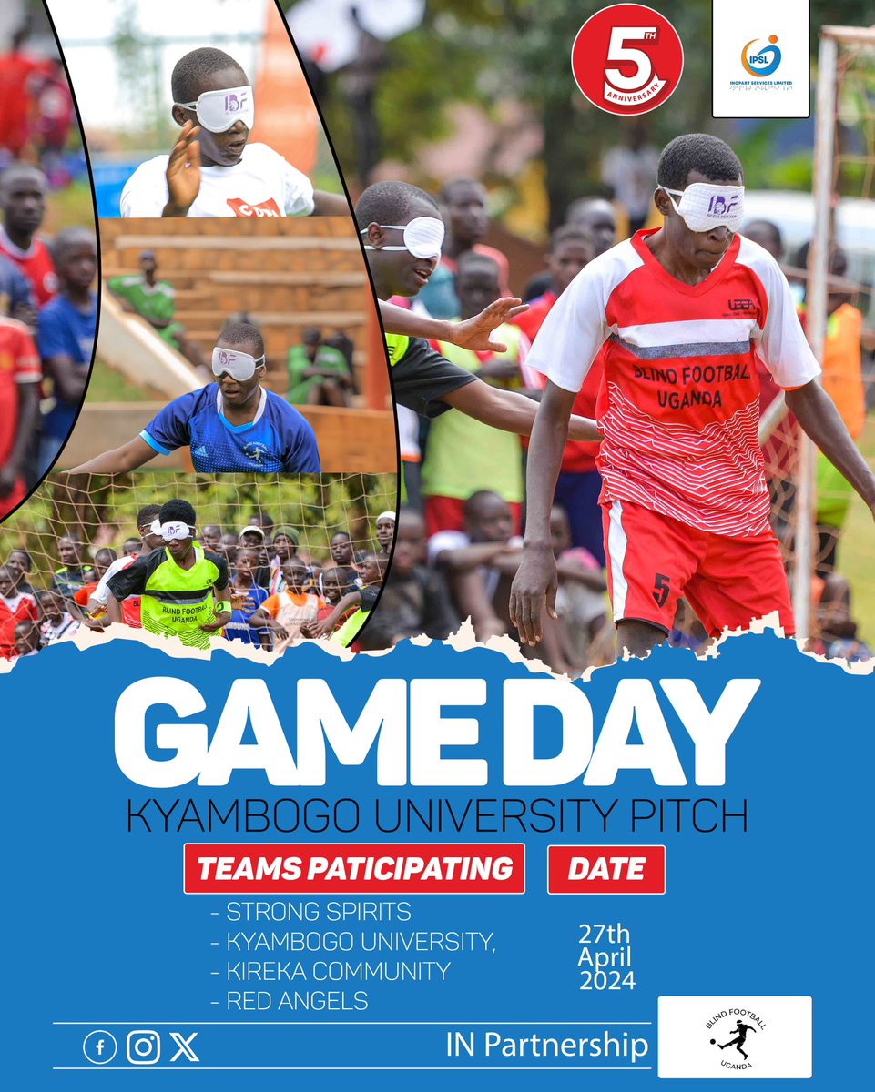 Join us on Saturday 27th April 2024 as we headline Incpart services limited 5 years anniversary at Kyambogo university pitch in a face off between Strong spirits, Red Angels, Kyambogo university and Kireka community. #blindfootballuganda