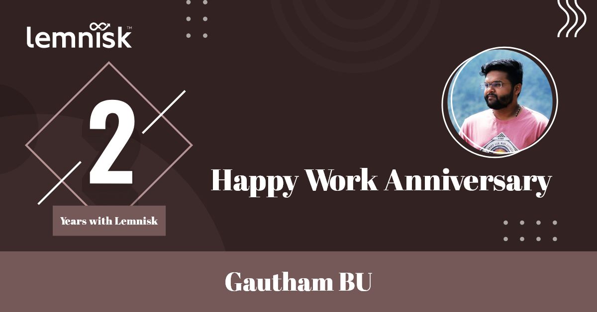 Congratulations Gautham BU on your #workanniversary. We thank you for your invaluable contribution and efforts to the company.😊

#lifeatlemnisk #happyworkanniversary