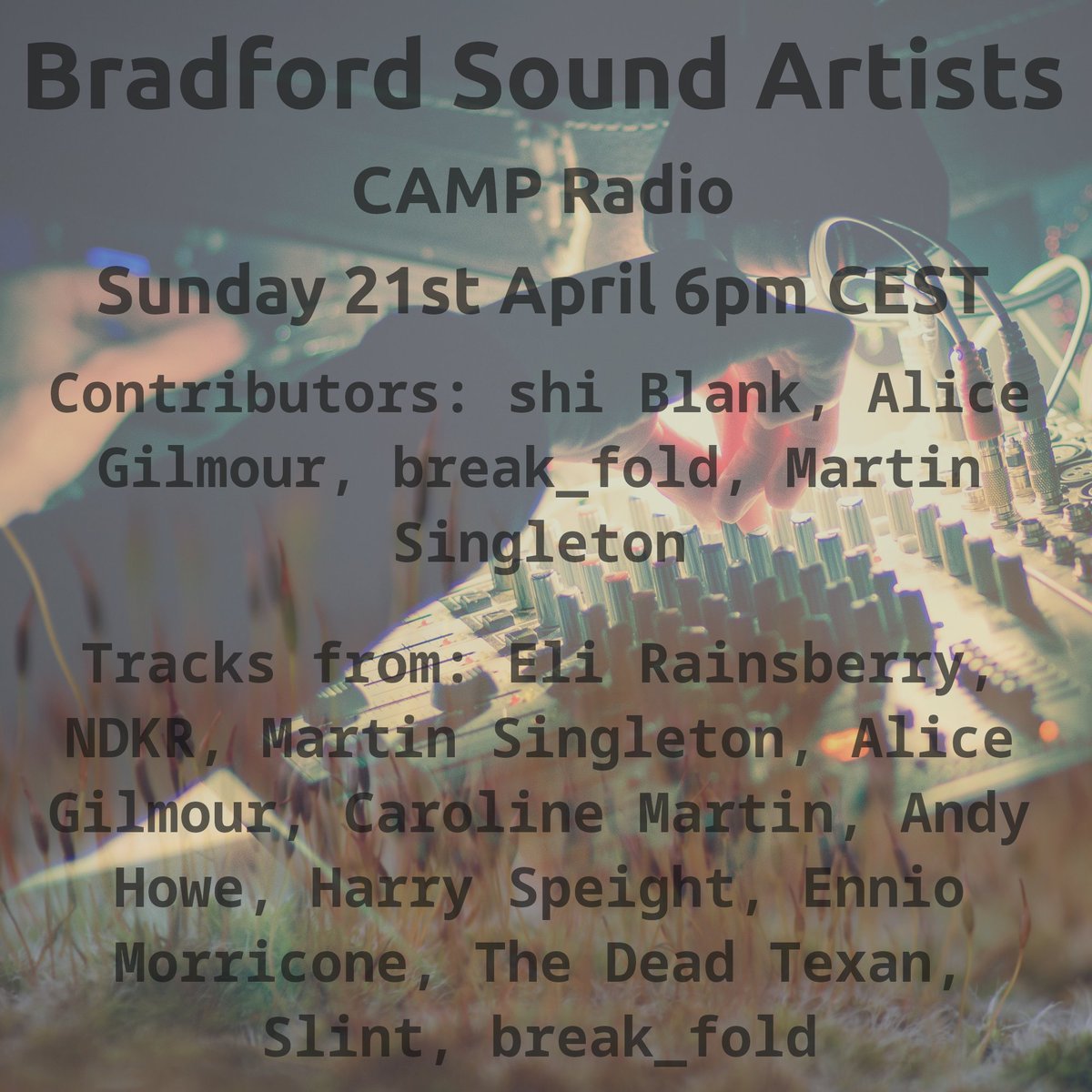 Bradford Sound Artists radio @listen_camp - Sun 21st April, 6pm CEST (5pm in UK). Contributions from shi Blank, @agilmour25, Martin Singleton, Tim Hann.

#music #radio #soundartists #bradford2025 #eclectic #international #bradford #newmusic