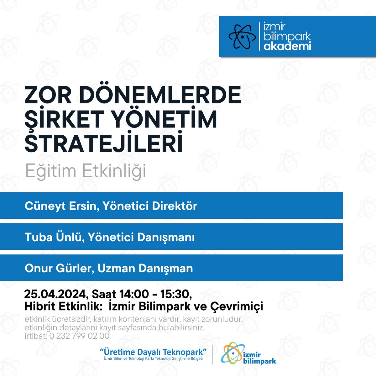 İzmir Bilimpark Akademi Etkinliği

Zor Dönemlerde Şirket Yönetim Stratejileri

Etkinlik Kaydı

docs.google.com/forms/d/e/1FAI…

Etkinliğe tüm ilgililer davetlidir.

#izmirbilimpark
#üretimedayalıteknopark
#strateji
#şirketyönetimi
#etkinlik