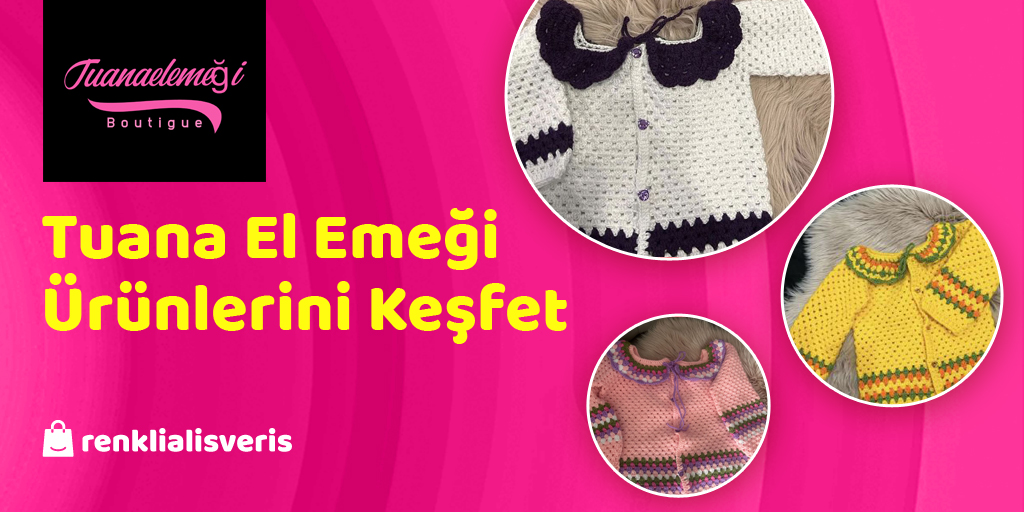 Tuana El Emeği Ürünlerini Şimdi Sende Keşfet ! renklialisveris.com/kayitol #elemeğiürünler #süveter #battaniye #örgü #kıyafet #yelek #hırka #düşükkomisyon #avantaj #mağaza #kayıt #satış #eticaretsitesi #pazaryeri #açıldık #shopping #komisyon #onlinealışveriş  #indirim #kesfet #Bahar