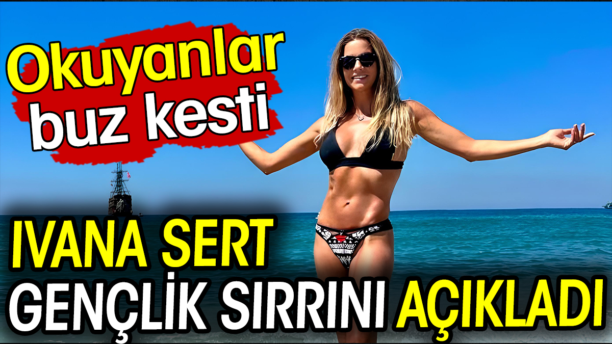 Ivana Sert, gençlik sırrını açıkladı! Okuyanlar buz kesti.. yenicaggazetesi.com.tr/ivana-sert-gen…