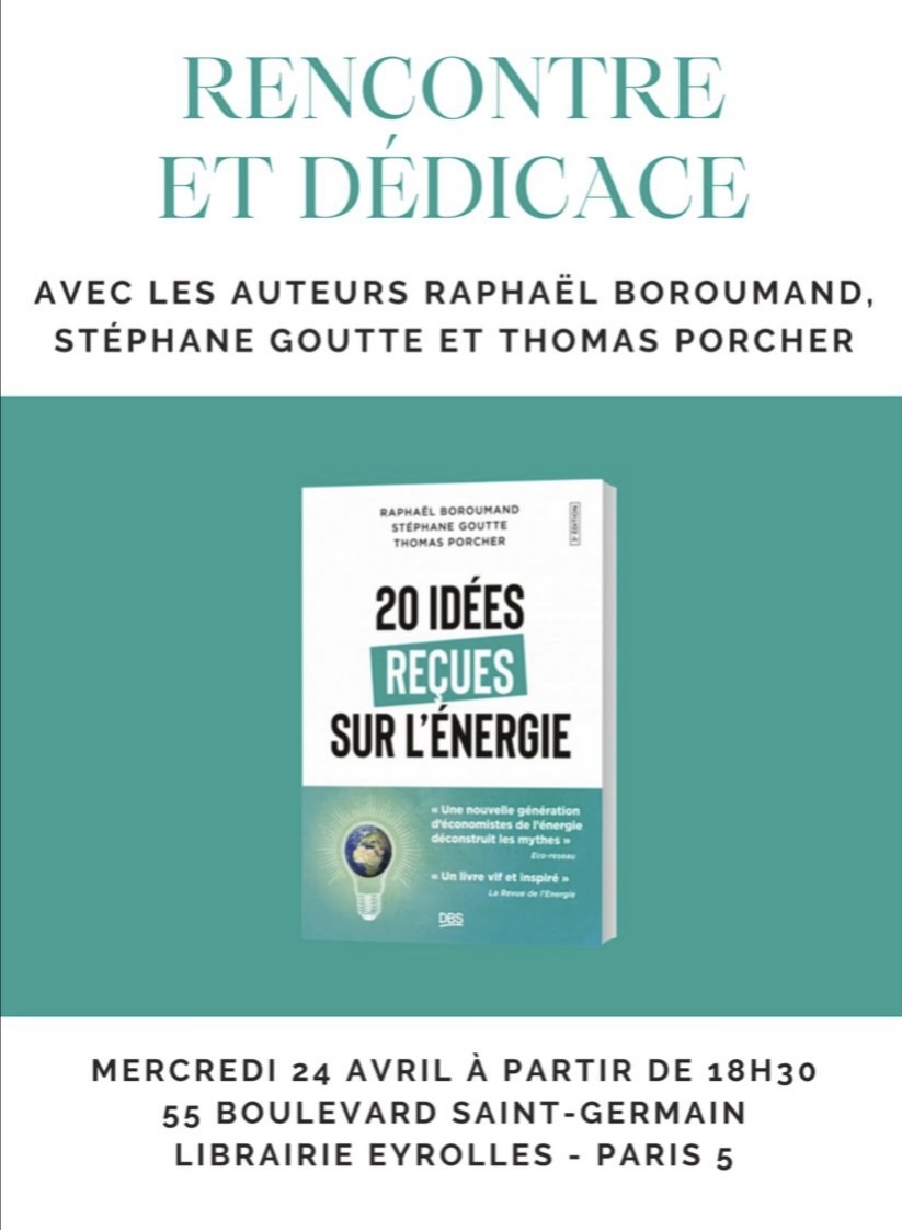 Pour la sortie de la 3ème édition de 20 idées reçues sur l’énergie avec @RHBoroumand et Stéphane Goutte, nous vous proposons une rencontre à la librairie Eyrolles le 24 avril. Vous êtes nombreux à m’interpeller ici, c’est l’occasion de le faire dans la vraie vie ;-)