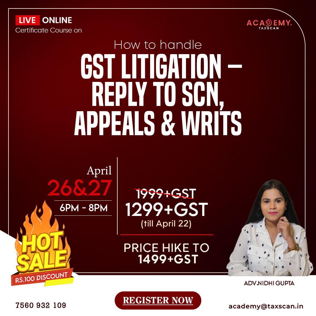 🔥HOT SALE🔥

🟦 How To Handle GST Litigation – Reply to SCN, Appeals & Writs

🥳Get Extra Additional Rs100 OFF for the Course..!! Don't Miss Out..!!💥

Register Now: rzp.io/l/kNHbyEVum

#litigation #litigationsupport #scn #Appeal #writs #LiveSession #VirtualLearningPortal