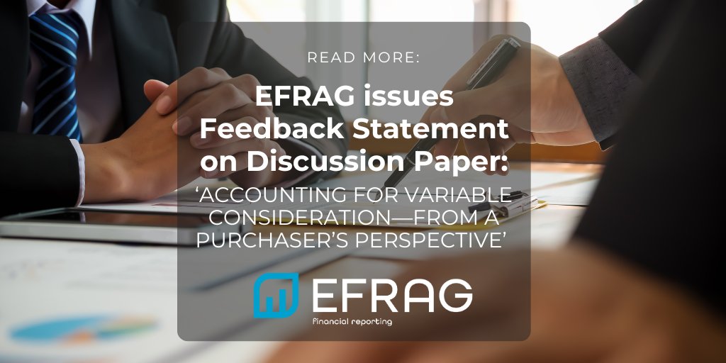 🖊️EFRAG issues Feedback Statement on its Discussion Paper, Accounting for Variable Consideration—From a purchaser’s perspective. 📝Dive deeper into the feedback and more: lnkd.in/eTG-qTwe #EFRAG #VariableConsideration #FinancialReporting #Accounting #FeedbackStatement
