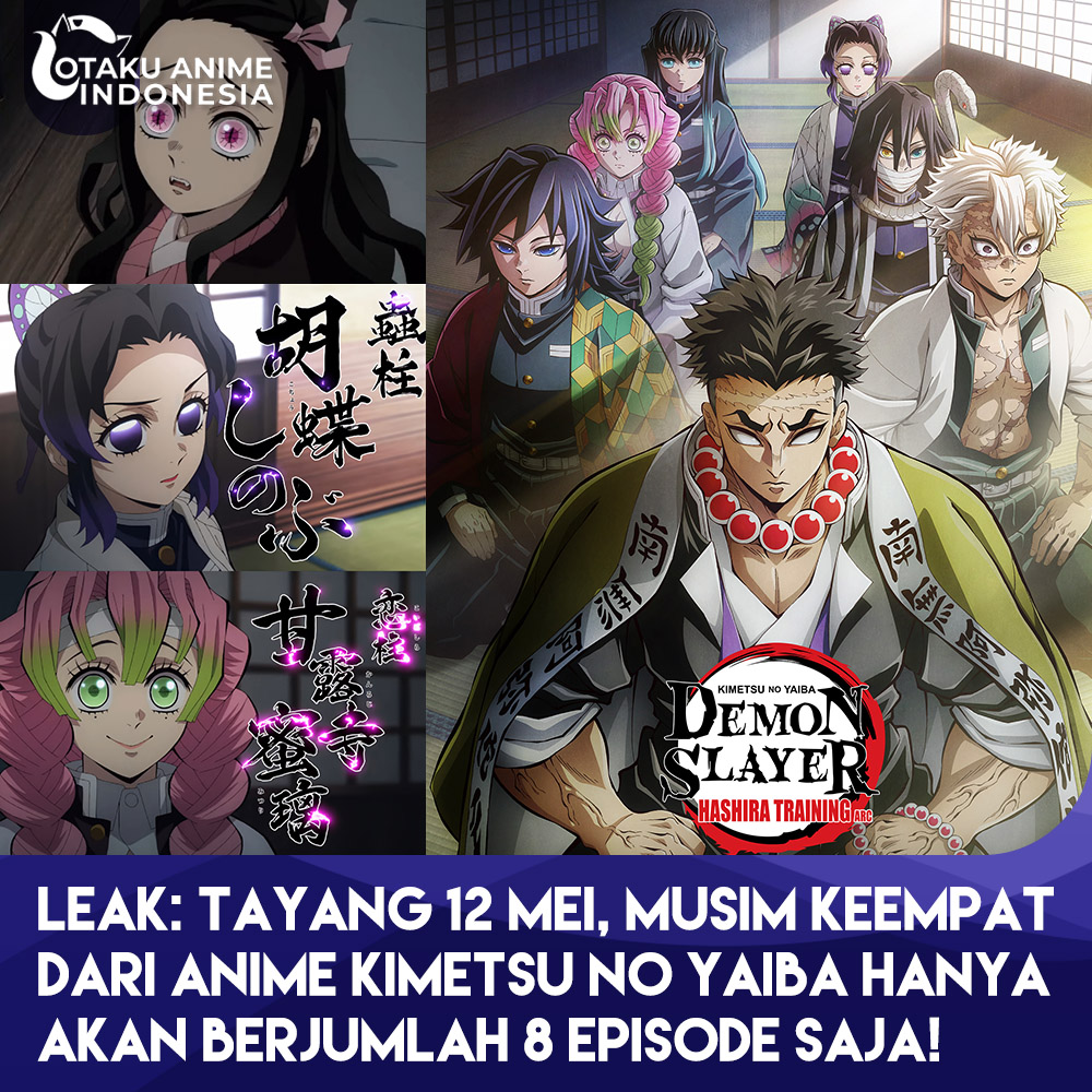 Bocoran informasi dari leaker populer menyebut jika 'Kimetsu no Yaiba Season 4 (Demon Slayer: Hashira Training Arc) hanya akan tayang sebanyak 8 episode saja. Animenya tayang mulai 12 Mei. #Otaku_Anime_Indonesia #Otaku_Corner #demonslayer #kimetsunoyaiba #otaku #animeindo