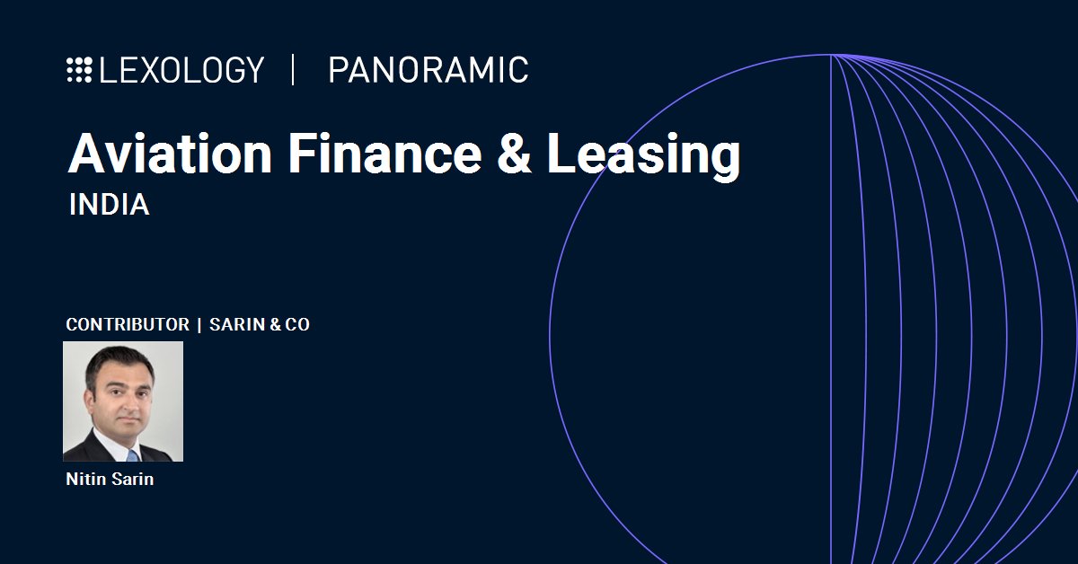 We are delighted and proud to once again collaborate with @lexology on the Panoramic: Aviation Finance & Leasing 2024 (India) guide. You can download a copy of the guide by clicking this limited-period ungated access link: lexology.com/account/activa… #sarinlaw