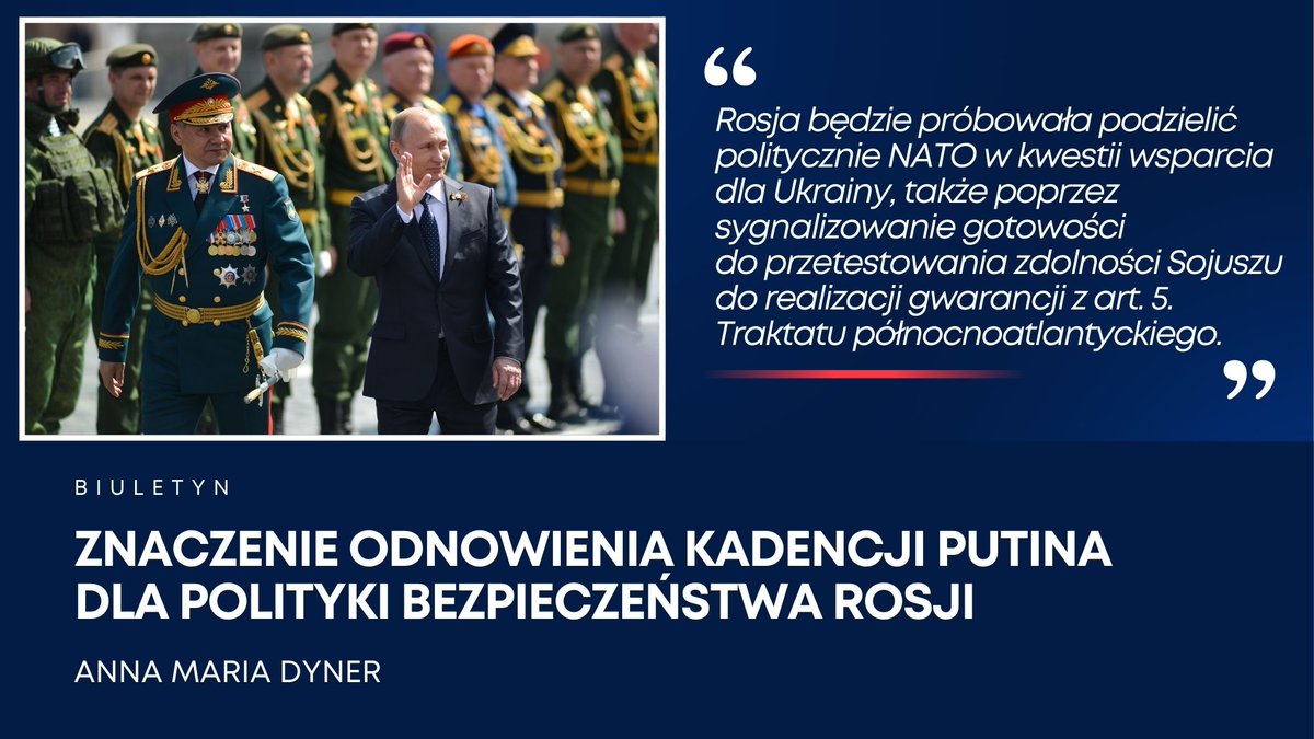 Głównym celem Rosji na nadchodzącą kadencję Władimira Putina będzie osiągnięcie celów tzw. specjalnej operacji wojskowej na Ukrainie, ale też przebudowa architektury bezpieczeństwa w Europie. O tym co może to oznaczać dla Ukrainy i NATO pisze @Anna_M_Dyner. ➡️