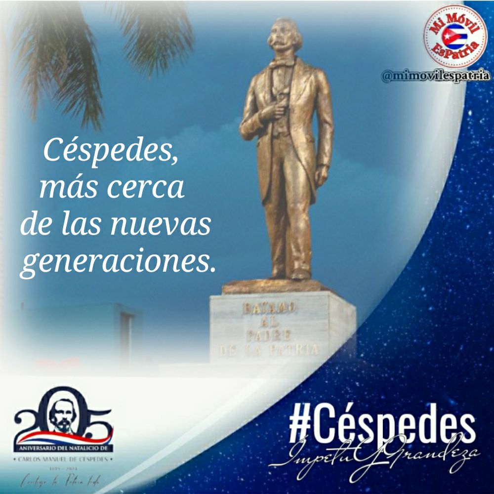 Carlos Manuel de Céspedes: su ejemplo y principios siguen vivos.