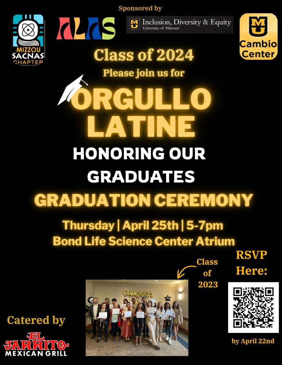 Join us, <a href="/MizzouSacnas/">Mizzou SACNAS Chapter</a> and <a href="/alasmu/">ALAS</a> in celebrating our  Fall 2023-Fall 2024 Latine graduates on April 25 from 5 - 7 PM at the Bond Life Science Center Atrium. RSVP by Monday, April 22. See you there! missouri.qualtrics.com/jfe/form/SV_bx…