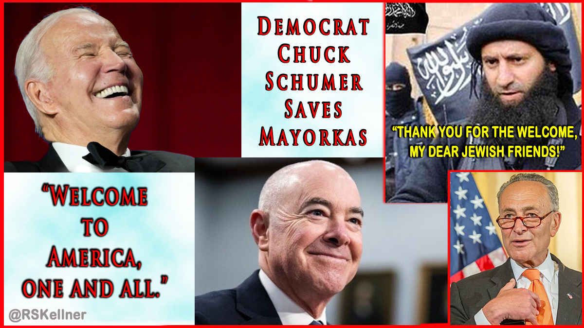 Chuck #Schumer, #Jewish senator from #NewYork, has saved the Jewish #Cuban-born Alejandro #Mayorkas from #impeachment for having opened #America's #borders TO SOME OF THE WORST #MURDEROUS #ANTISEMITES in the world. MOST #JEWS ARE BRILLIANT, BUT SOME ARE #SUICIDAL #IDIOTS!