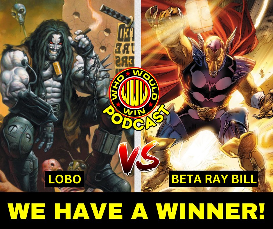 WE HAVE A WINNER!!!! But do you agree with decision? Let us know if you agree or disagree with judge @andrea_ml's in the newest episode of the WHO WOULD WIN Podcast where Lobo (rep by @almightyray) battles Beta Ray Bill (rep by @JamesGavsie)! And you can check out this episode by
