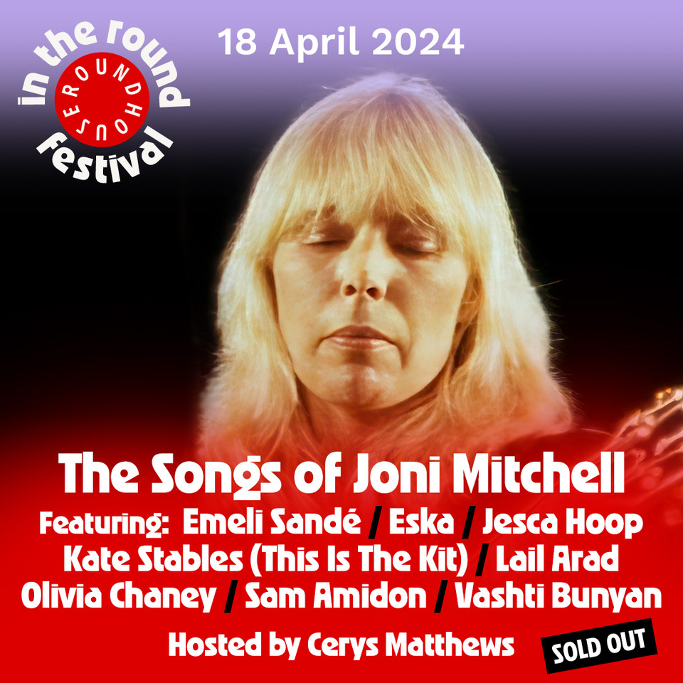 looking forward to this very much.. wondering how these great songs will sound with different musical clothes on.. #roundhouse #intheroundfestival #jonimitchell