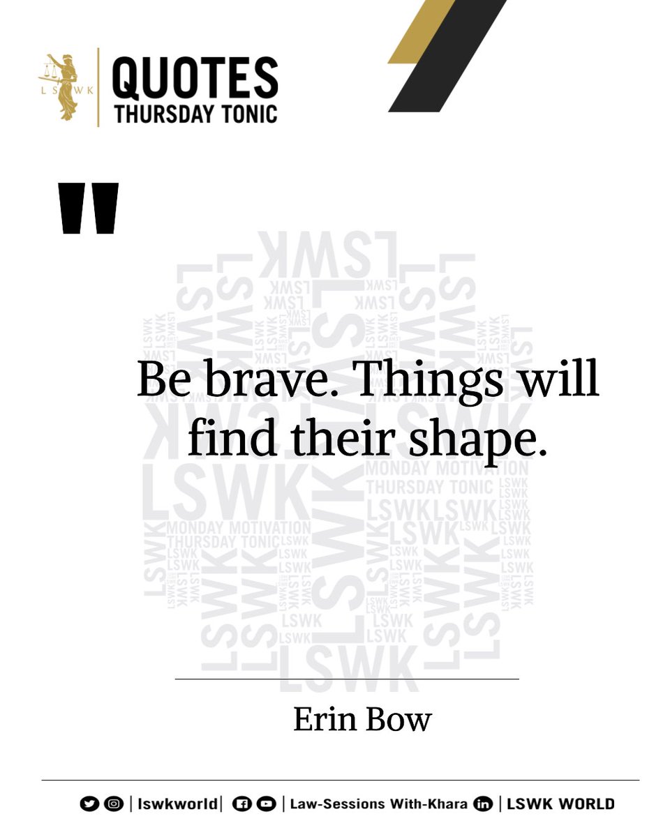 lswkworld's tweet photo. ••• #ThursdayTonic #LSWKQuotes
•
“Be brave. Things will find their shape." —Erin Bow
•
#LSWK #LSWKWorld #Quotes #Khara #HTHEXIII 
#EFCC | #YahayaBello https://t.co/LAwnsd9253
