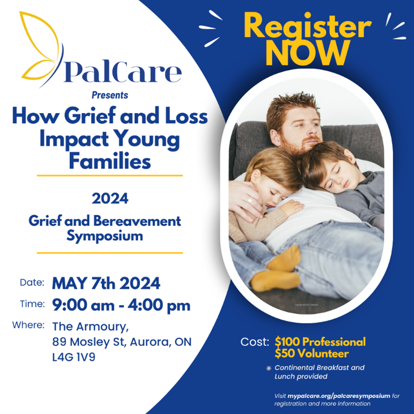 PalCare annual Symposium 2024 'How Grief and Loss Impacts Young Families” This full day symposium, is to support professionals and volunteers with new tools and strategies to support your work or your volunteer role, for young families dealing with grief and loss.