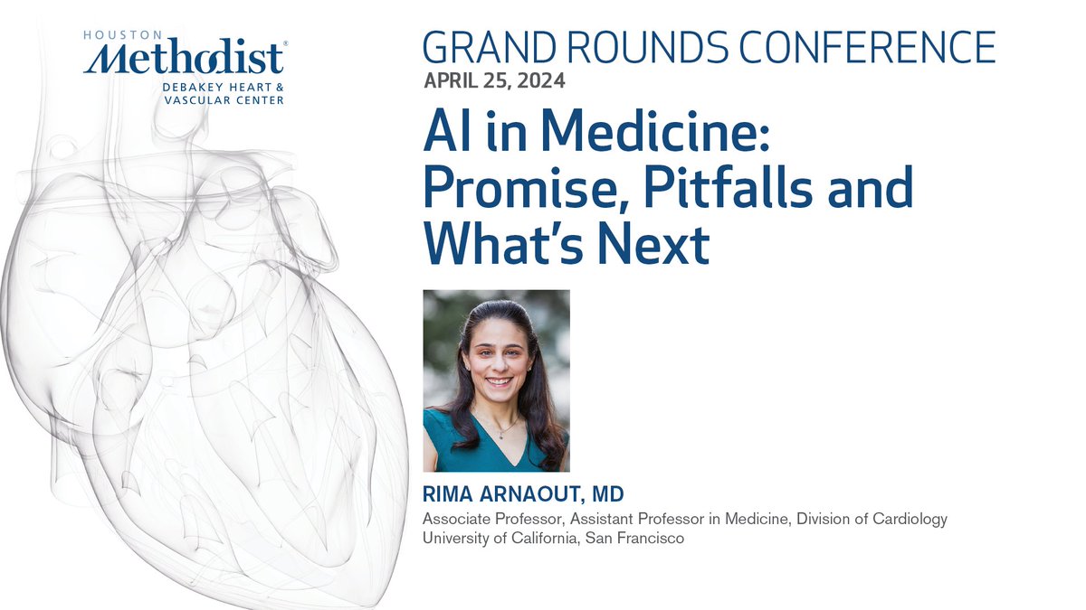 Join us IN PERSON ONLY on April 25 at 8am for Houston Methodist DeBakey Heart & Vascular Center grand rounds. Rima Arnaout, MD, UCSF, presents “AI in Medicine: Promise, Pitfalls and What’s Next.”