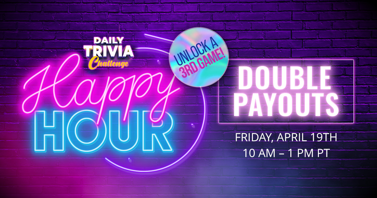 Daily Trivia Challenge Happy Hour is back tomorrow, 4/19 from 10am-1pm PT - all SB values will be doubled! PS- You can always unlock a second Daily Trivia Challenge, but during this Happy Hour, you can unlock a THIRD game! Don't have the app? Get it at swagbucksdailytrivia.com